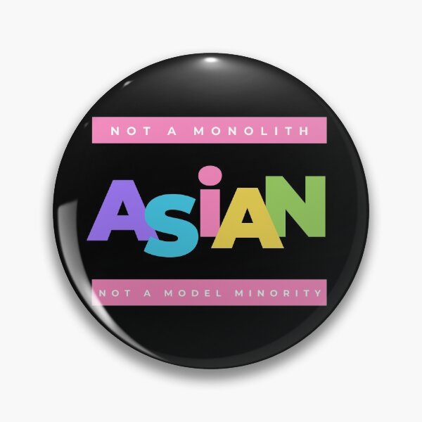 Item preview, Asian - Not A Monolith, Not a Model Minority designed and sold by EspyDesignCo.