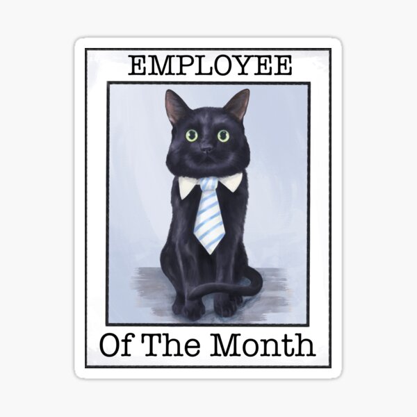 "Business Cat Wearing Tie Earns Employee of the Month!" Sticker by