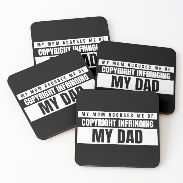 Item preview, Funny Mom Dad Sarcasm- My Mom Accuses Me Of Copyright Infringing My Dad designed and sold by SAVWIS.