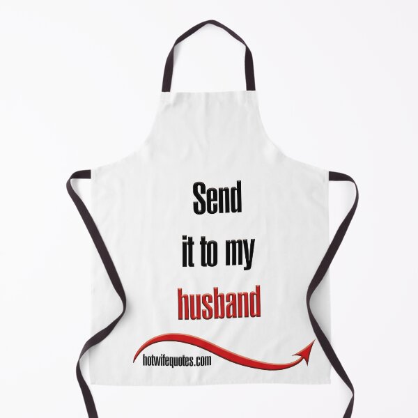 Item preview, Send it to my husband designed and sold by hotwifequotes.