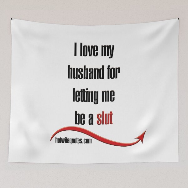 Item preview, I love my husband for letting me be a slut designed and sold by hotwifequotes.