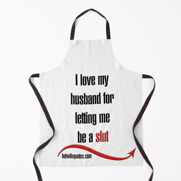 Item preview, I love my husband for letting me be a slut designed and sold by hotwifequotes.