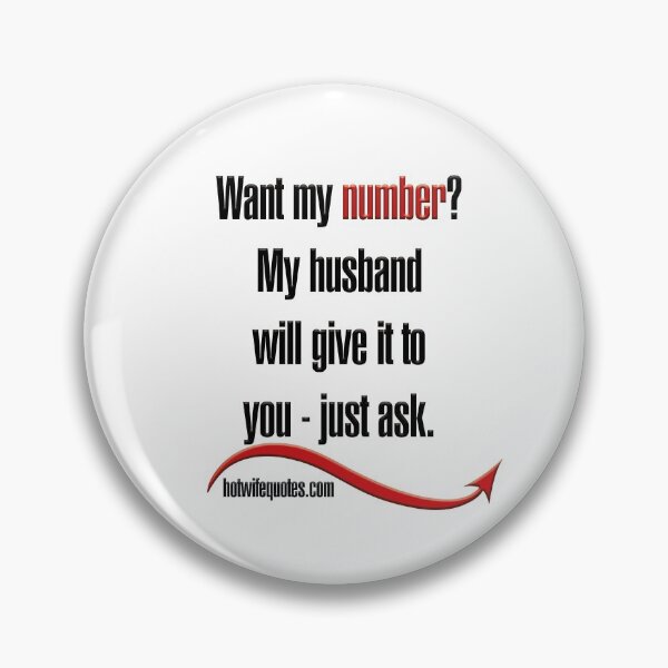 Item preview, Want my number? My husband will give it to you - just ask. designed and sold by hotwifequotes.