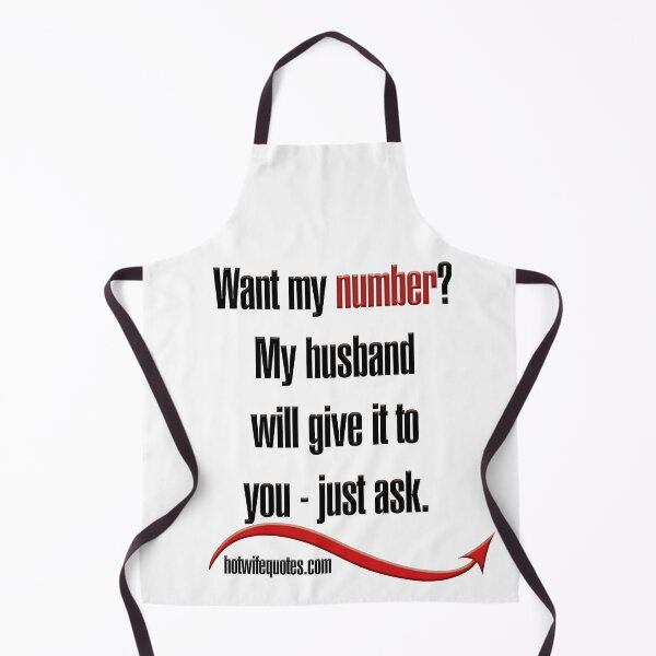 Artikelvorschau, Want my number? My husband will give it to you - just ask. entworfen und verkauft von hotwifequotes.