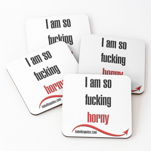 Item preview, I am so fucking horny designed and sold by hotwifequotes.