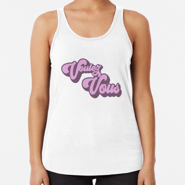 Voulez-Vous Racerback Tank Top