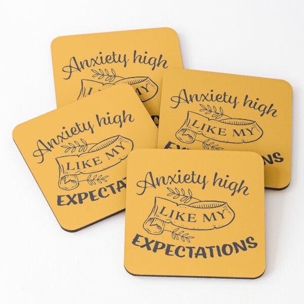Item preview, Anxiety high as my expectations designed and sold by Delicarte.