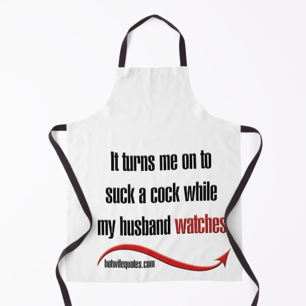 Item preview, It turns me on to suck a cock while my husband watches designed and sold by hotwifequotes.