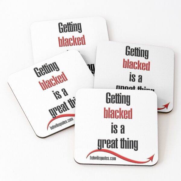 Item preview, Getting blacked is a great thing designed and sold by hotwifequotes.