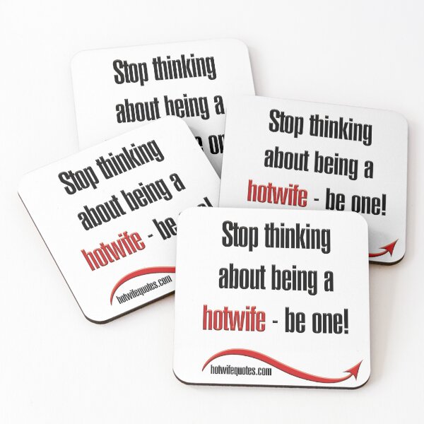 Item preview, Stop thinking about being a hotwife - be one! designed and sold by hotwifequotes.