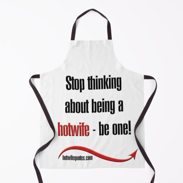 Item preview, Stop thinking about being a hotwife - be one! designed and sold by hotwifequotes.