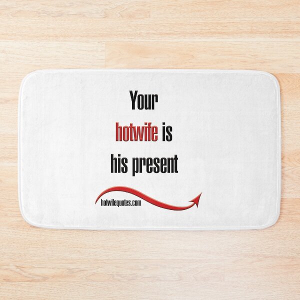 Artikelvorschau, Your hotwife is his present entworfen und verkauft von hotwifequotes.
