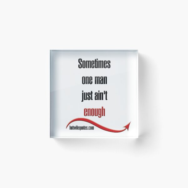 Item preview, Sometimes one man just ain't enough designed and sold by hotwifequotes.