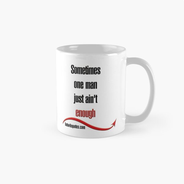Item preview, Sometimes one man just ain't enough designed and sold by hotwifequotes.