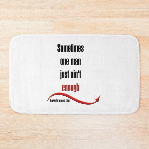 Item preview, Sometimes one man just ain't enough designed and sold by hotwifequotes.