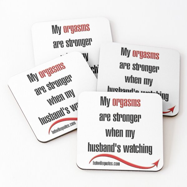 Item preview, My orgasms are stronger when my husband's watching designed and sold by hotwifequotes.