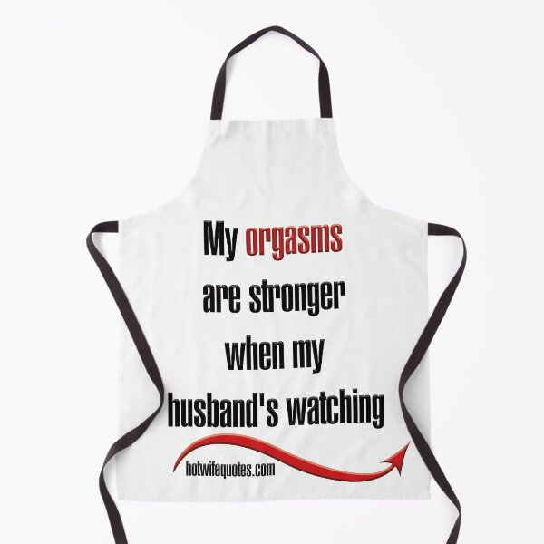 Item preview, My orgasms are stronger when my husband's watching designed and sold by hotwifequotes.