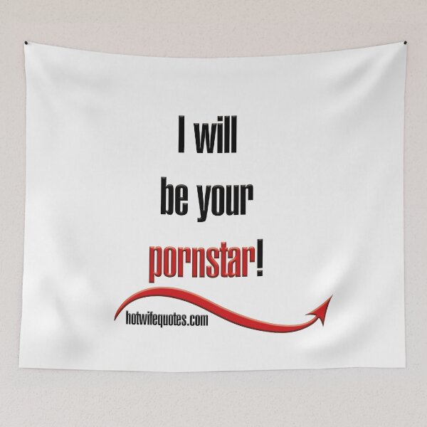 Item preview, I will be your pornstar! designed and sold by hotwifequotes.
