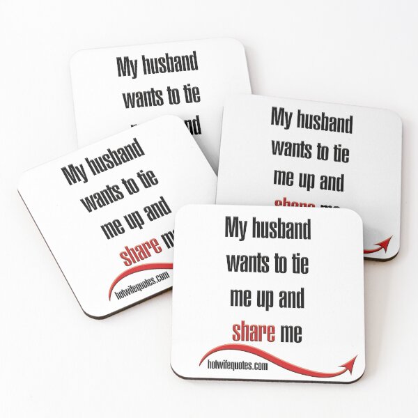 Item preview, My husband wants to tie me up and share me designed and sold by hotwifequotes.