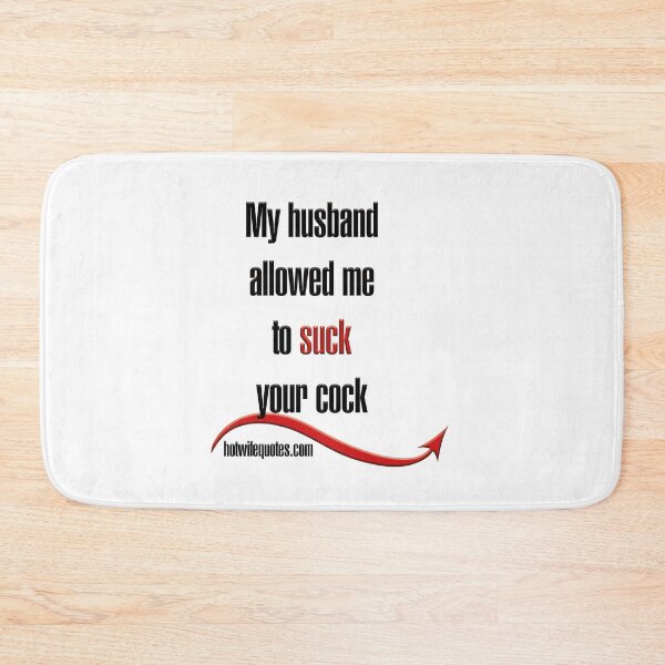 Item preview, My husband allowed me to suck your cock designed and sold by hotwifequotes.