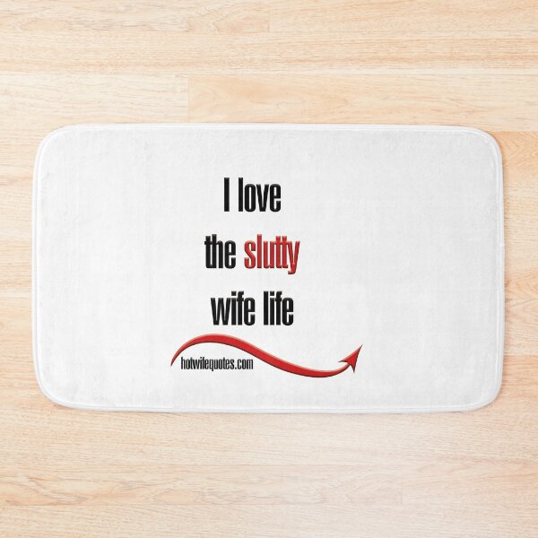 Item preview, I love the slutty wife life designed and sold by hotwifequotes.