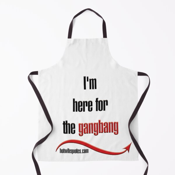 Artikelvorschau, I'm here for the gangbang entworfen und verkauft von hotwifequotes.