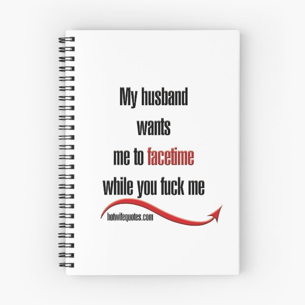 Item preview, My husband wants me to face time while you fuck me designed and sold by hotwifequotes.