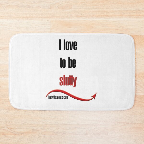 Item preview, I love to be slutty designed and sold by hotwifequotes.