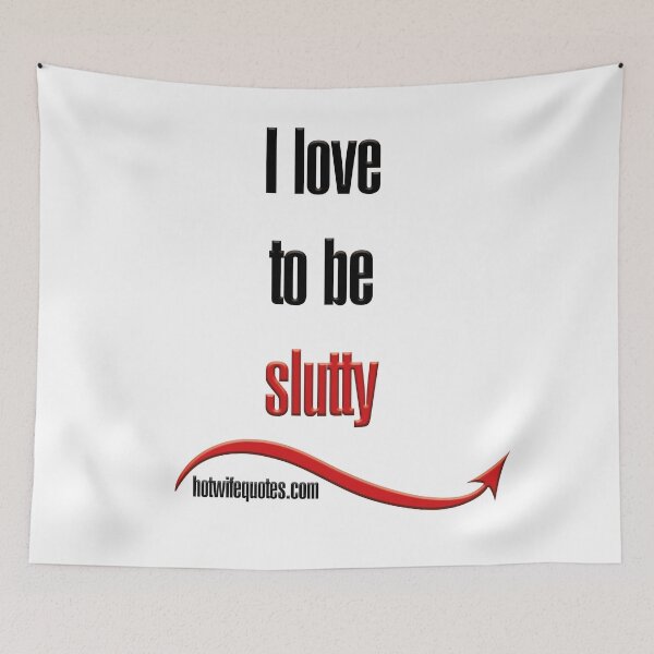 Item preview, I love to be slutty designed and sold by hotwifequotes.