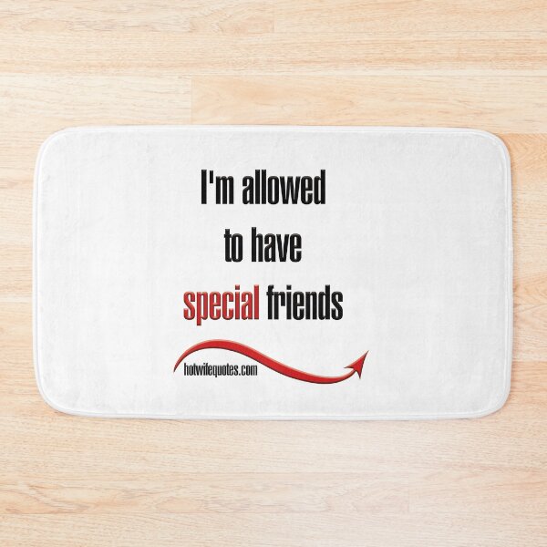 Artikelvorschau, I'm allowed to have special friends entworfen und verkauft von hotwifequotes.