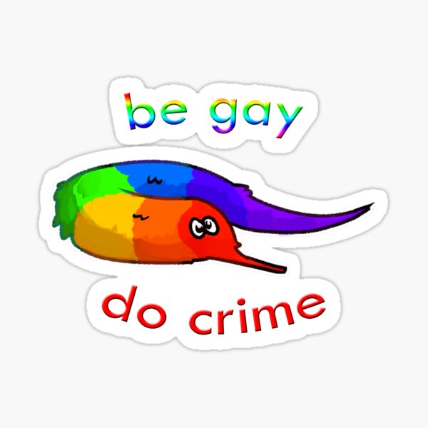 Be Gay, Do Crime Worm Sticker