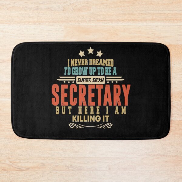 Item preview, secretary funny i never dreamed i'd grow up to be a sexy secretary designed and sold by BAISSANE.