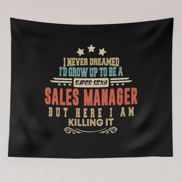 Item preview, sales manager funny i never dreamed i'd grow up to be a sexy sales manager designed and sold by BAISSANE.