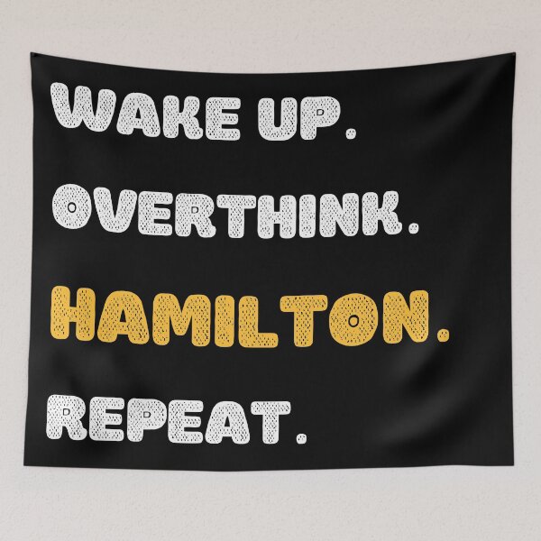Item preview, Wake up, overthink, Hamilton, Repeat  designed and sold by KauzSL.