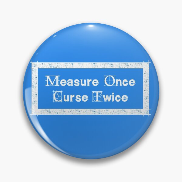Item preview, Measure once, curse twice (with border) designed and sold by cyberdragoman.