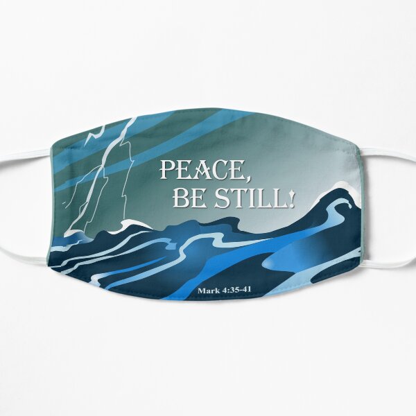 Peace, Be Still Flat Mask