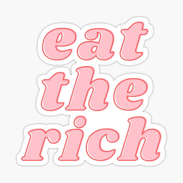 Item preview, eat the rich designed and sold by polishalpaca.