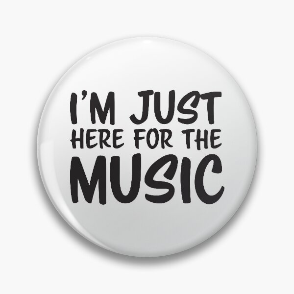 Item preview, I'm just here for the MUSIC designed and sold by ChailynReed.