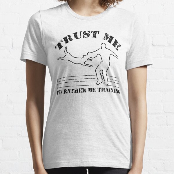 Trust me - I'd rather be training Essential T-Shirt
