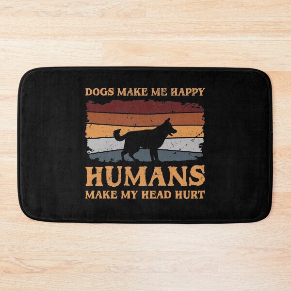 Item preview, Dogs Make Me Happy Humans Make My Head Hurt designed and sold by sesa10.