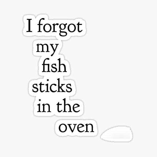"Fish Sticks" Sticker for Sale by twooley Redbubble