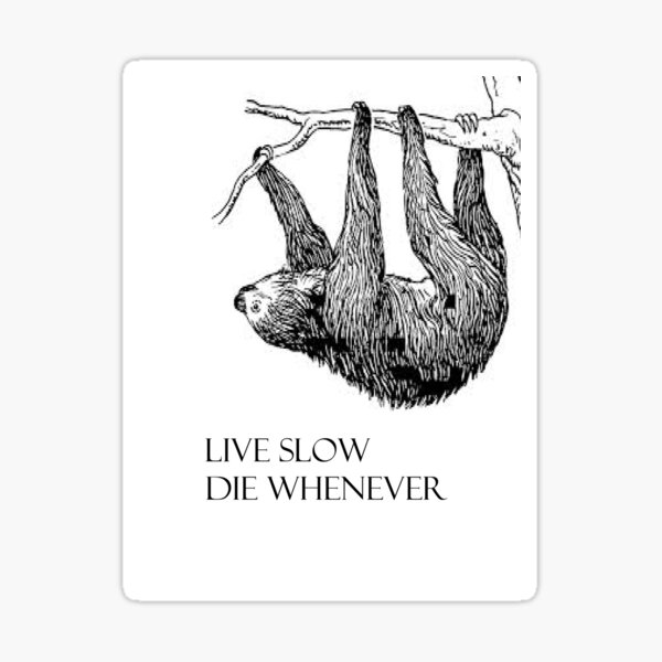 Live slow Sticker