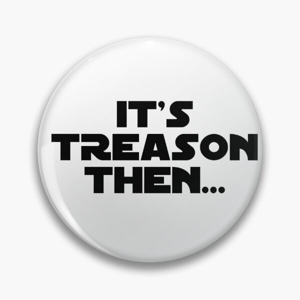 Item preview, Its Treason then  designed and sold by TheS3nate.