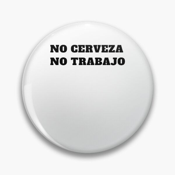 Item preview, Funny No cerveza no trabajo latino designed and sold by Jeangel97.