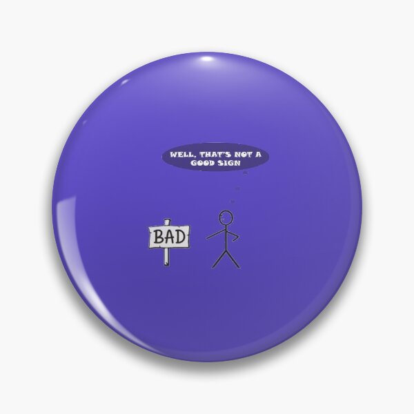 Item preview, Well Thats Not a Good Sign Funny Sarcastic Men and Women designed and sold by jassnour.