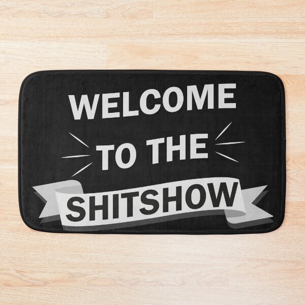 Artikelvorschau, Willkommen bei der Shitshow entworfen und verkauft von johnmgr21.