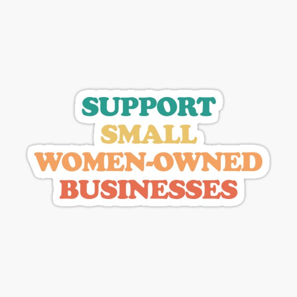 Item preview, Support Small Women-Owned Businesses designed and sold by kristickers.