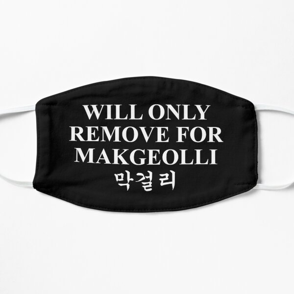 Will Only Remove For Makgeolli Mask