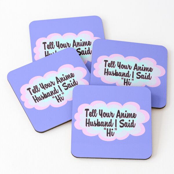 Item preview, Tell Your Anime Husband I Said "Hi" designed and sold by RosyRiotArt.