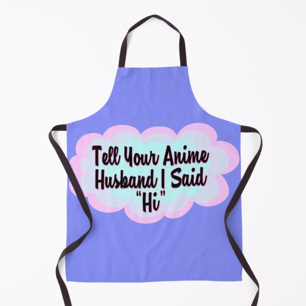 Item preview, Tell Your Anime Husband I Said "Hi" designed and sold by RosyRiotArt.